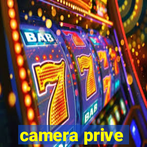 camera prive